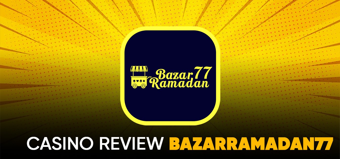 Bazarramadan77 - Malaysia's Top Trusted Online Casino 2025